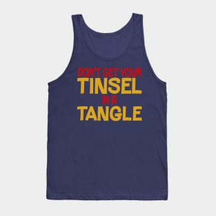 Don't Get Your Tinsel in a Tangle Tank Top